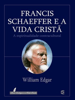 cover image of Francis Schaeffer e a vida cristã